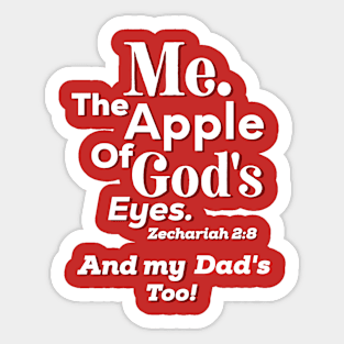 Apple of God’s Eye and my Dad's Too Inspirational Lifequote White Text Sticker